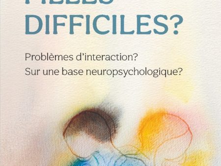 Des Jeunes filles difficiles? : problèmes d´intercation? - Sur une base neuropsychologique? Sale