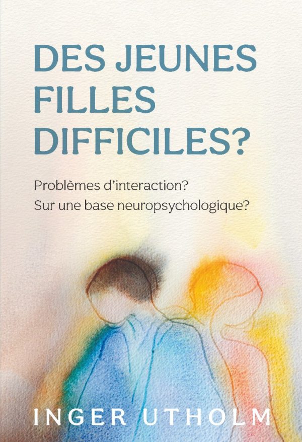 Des Jeunes filles difficiles? : problèmes d´intercation? - Sur une base neuropsychologique? Sale