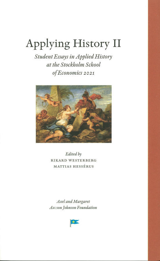 Applying history II : student essays in applied history at the Stockholm School of Economics 2021 Hot on Sale