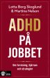 Adhd på jobbet : Om forskning, hjärnan och strategier Discount