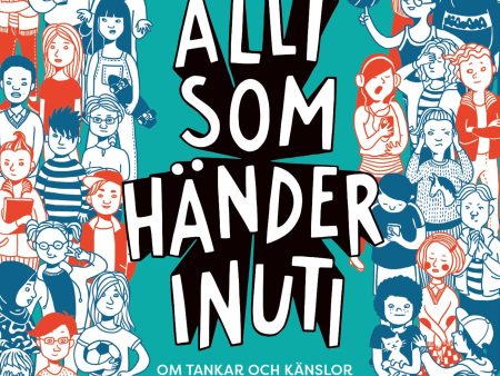 Allt som händer inuti : om tankar och känslor från A till Ö Hot on Sale