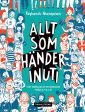 Allt som händer inuti : om tankar och känslor från A till Ö Hot on Sale