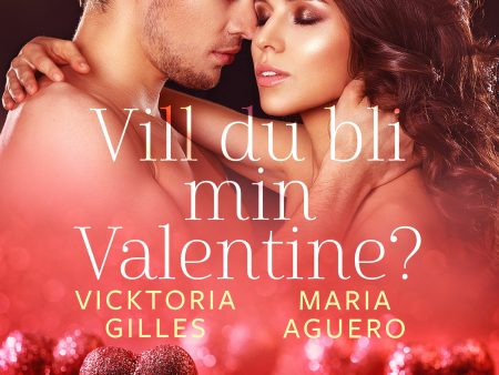 Vill du bli min Valentine? - erotisk romance For Discount