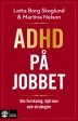 Adhd på jobbet : Om forskning, hjärnan och strategier Discount