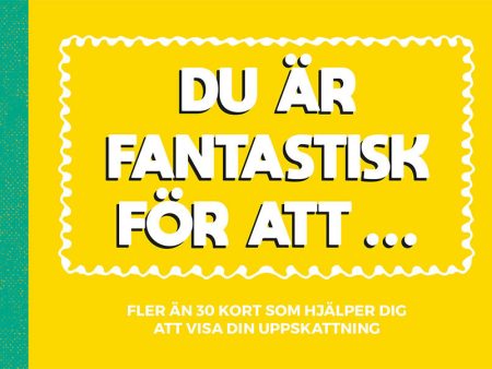 Du är fantastisk för att ... Online Sale