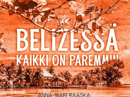 Belizessä kaikki on paremmin on Sale