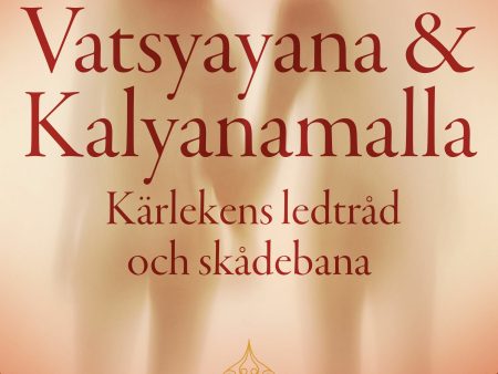 Vatsyayana & Kalyanamalla, Kärlekens ledtråd och skådebana Hot on Sale