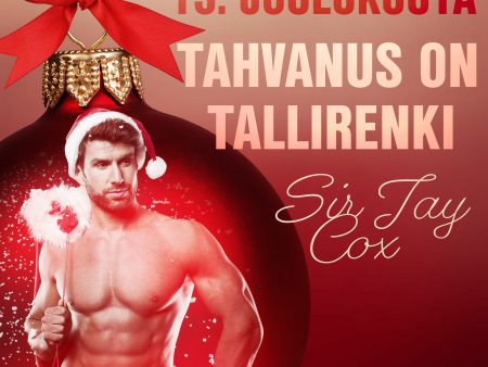 13. joulukuuta: Tahvanus on tallirenki – eroottinen joulukalenteri Online