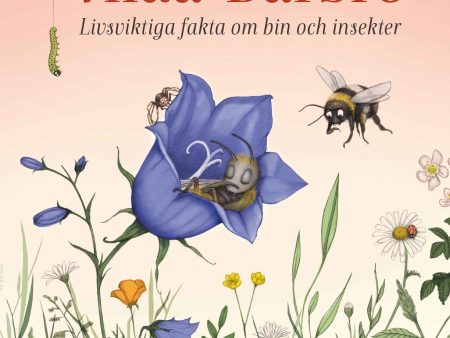 Vilda Barbro : livsviktiga fakta om bin och insekter Fashion