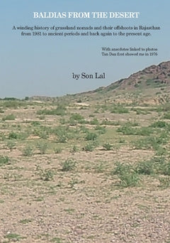 Baldias from the desert : a winding history of grassland nomads and their offshoots in Rajasthan from 1981 to ancient periods and back again to the present age. Supply