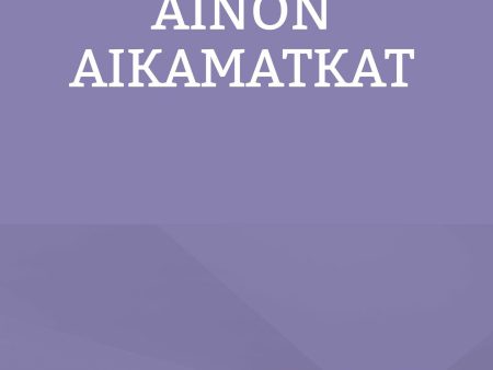 Ainon Aikamatkat Online now