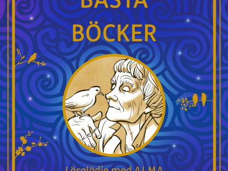 Världens bästa böcker : läsglädje med ALMA  - Astrid Lindgren Memorial Award Supply