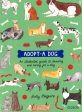 Adopt-A-Dog : An Illustrated Guide To Choosing And Caring For A Dog For Cheap