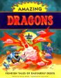 Amazing Dragons : Fiendish Tales Of Dastardly Deeds For Discount