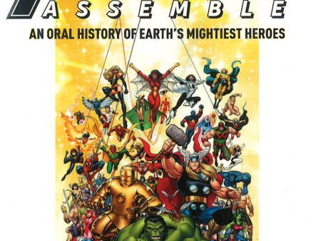 Avengers Assemble: An Oral History Of Earth s Mightiest Heroes For Discount